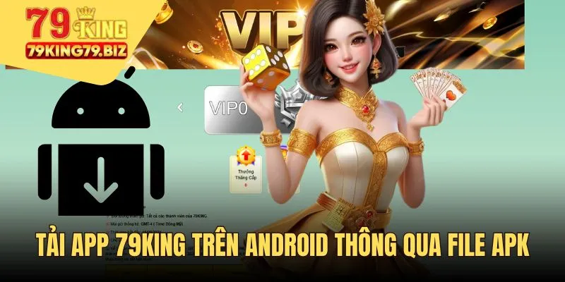 Android có thể tải app thông qua file APK