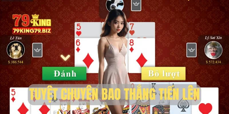 Tuyệt chuyên bao thắng Tiến Lên